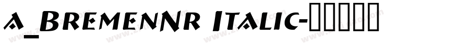 a_BremenNr Italic字体转换